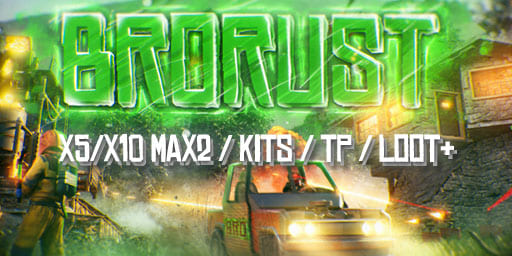 #4 BroRust X5/X10|MAX 2|GLOBAL WIPE 14.09|TP|KIT|LOOT+|SHOP